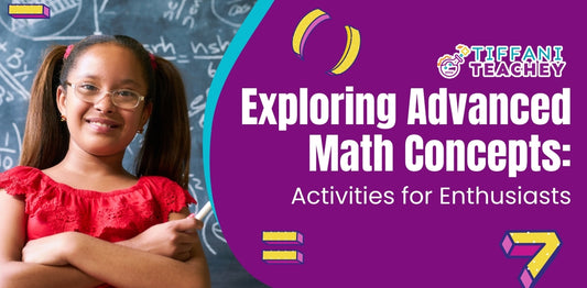 Exploring Advanced Math Concepts: Activities for Enthusiasts
