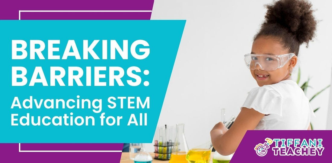Breaking Barriers: Advancing STEM Education for All