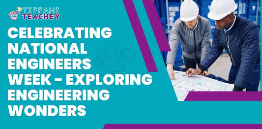 Celebrating National Engineers Week - Exploring Engineering Wonders