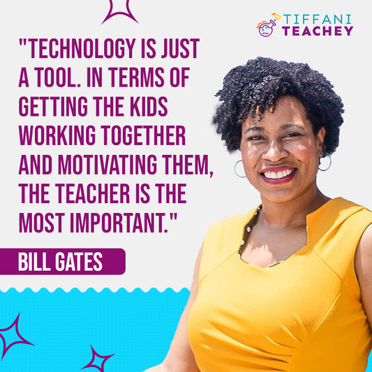 "Technology is just a tool. In terms of getting the kids working together and motivating them, the teacher is the most important." - Bill Gates