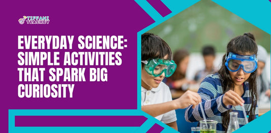 Everyday Science: Simple Activities That Spark Big Curiosity