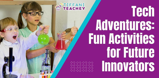 Tech Adventures: Fun Activities for Future Innovators