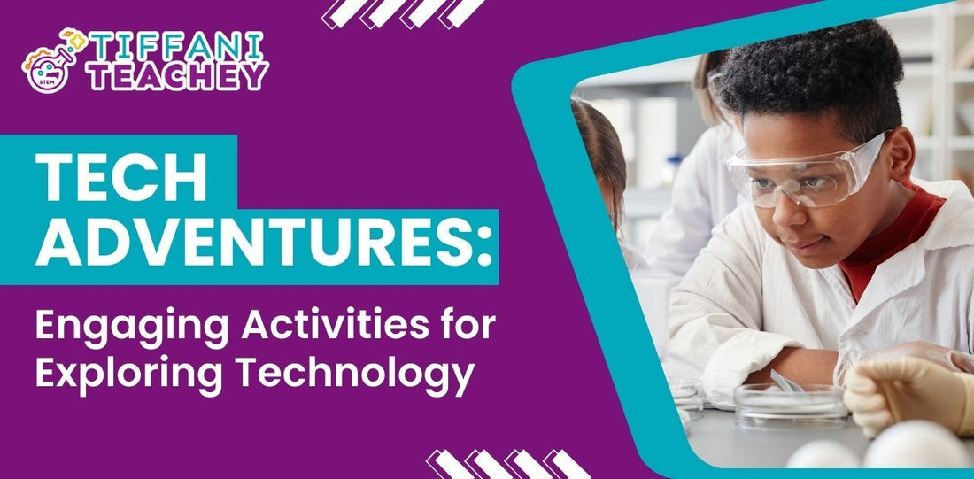 Tech Adventures: Engaging Activities for Exploring Technology