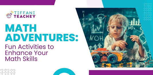 Math Adventures: Fun Activities to Enhance Your Math Skills
