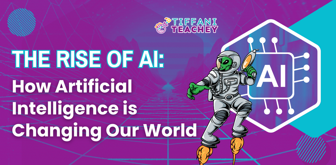 The Rise of AI: How Artificial Intelligence is Changing Our World