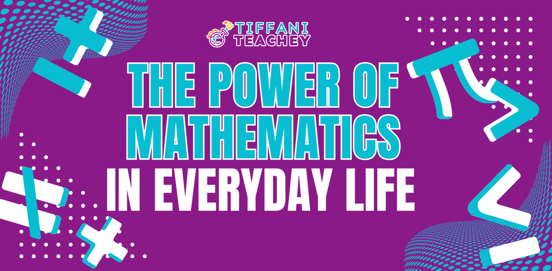 The Power of Mathematics in Everyday Life