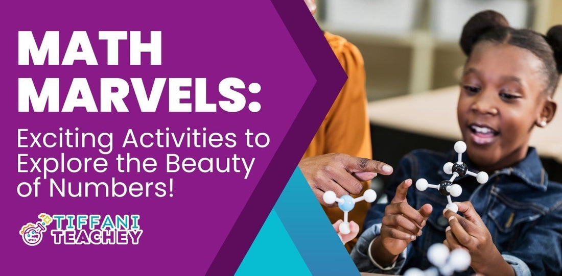 Math Marvels: Exciting Activities to Explore the Beauty of Numbers!