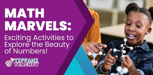 Math Marvels: Exciting Activities to Explore the Beauty of Numbers!