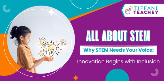 Why STEM Needs Your Voice: Innovation Begins with Inclusion