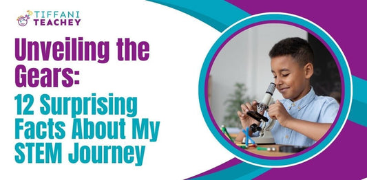 Unveiling the Gears: 12 Surprising Facts About My STEM Journey