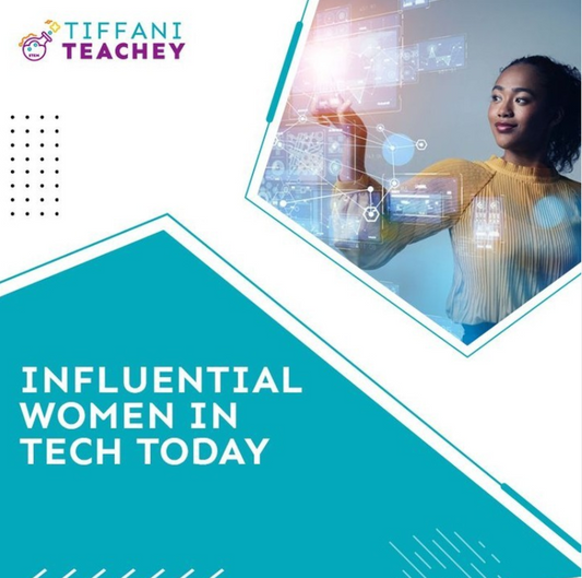 Influencial Women In TECH Today