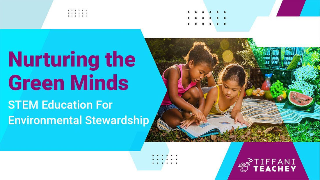 Nurturing the Green Minds - STEM Education for Environmental Stewardship