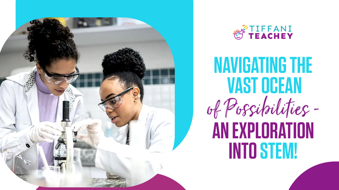 Embarking on a STEM Adventure - Navigating the Ocean of Possibilities