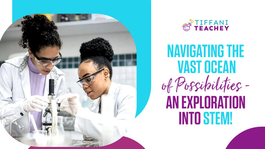 Embarking on a STEM Adventure - Navigating the Ocean of Possibilities