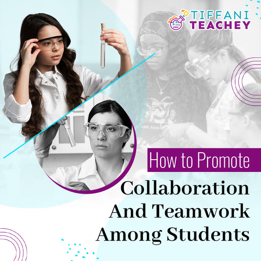 How to promote collaboration and teamwork among students.