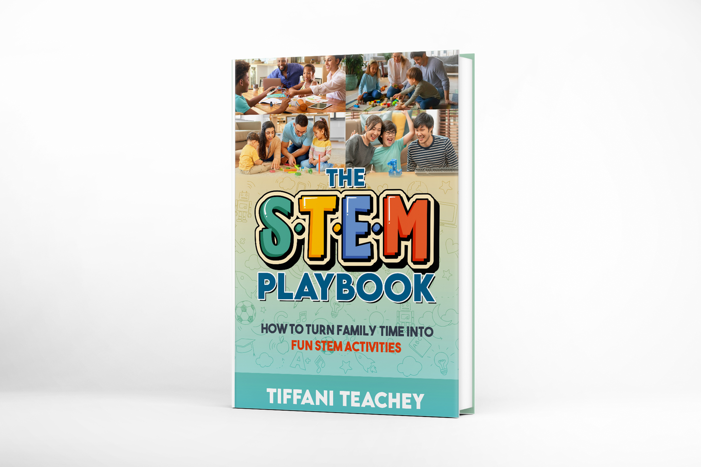The STEM Playbook: How to Turn Family Time into Fun STEM Activities