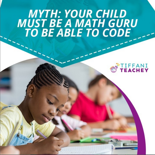 MYTH: Your Child must be a math guru to be able to code.