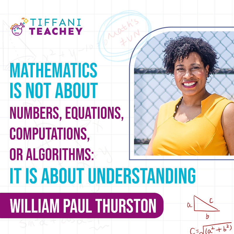 "Mathematics is not about numbers, equations, computations, or algorithms: it is about understanding." - William Paul Thurston