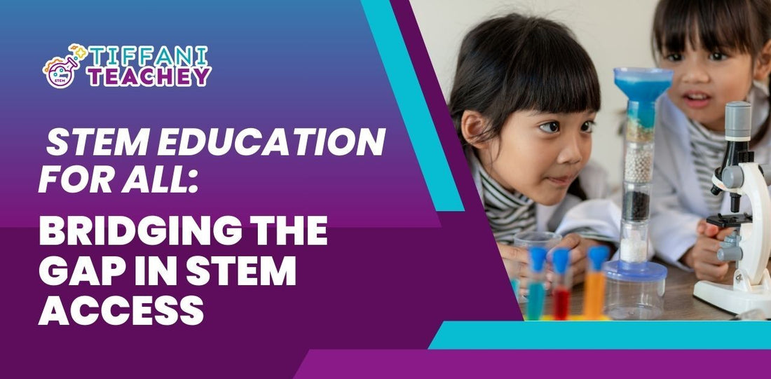 STEM Education for All: Bridging the Gap in STEM Access