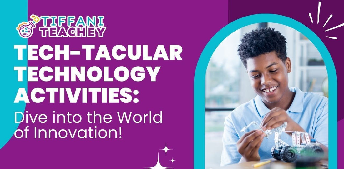 Tech-tacular Technology Activities: Dive into the World of Innovation!