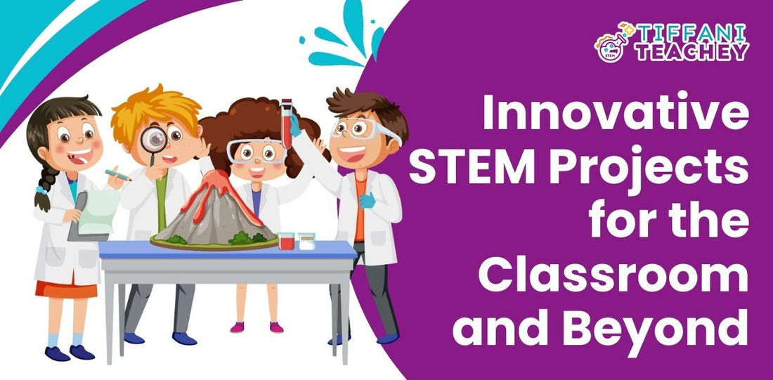 Innovative STEM Projects for the Classroom and Beyond