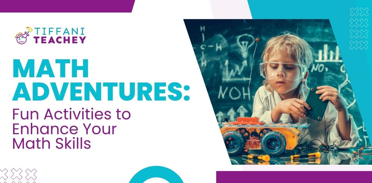 Math Adventures: Fun Activities to Enhance Your Math Skills – Thrive ...