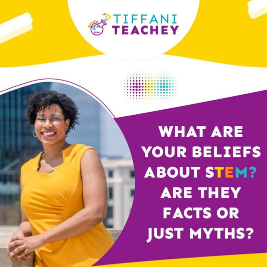 What Are Your Beliefs About STEM? Fact or Myth?