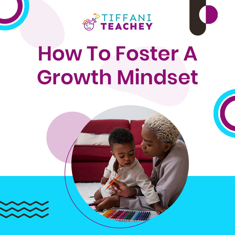 How to foster a growth mindset.