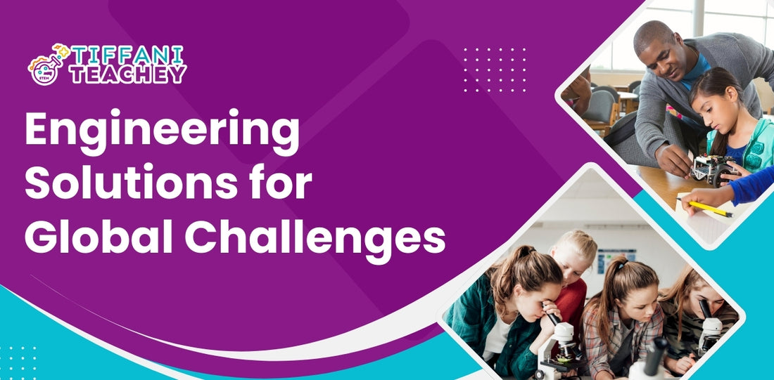 Engineering Solutions for Global Challenges