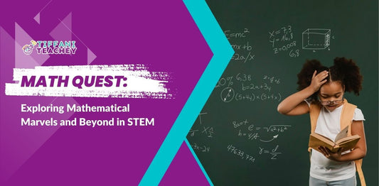 Math Quest: Exploring Mathematical Marvels and Beyond in STEM