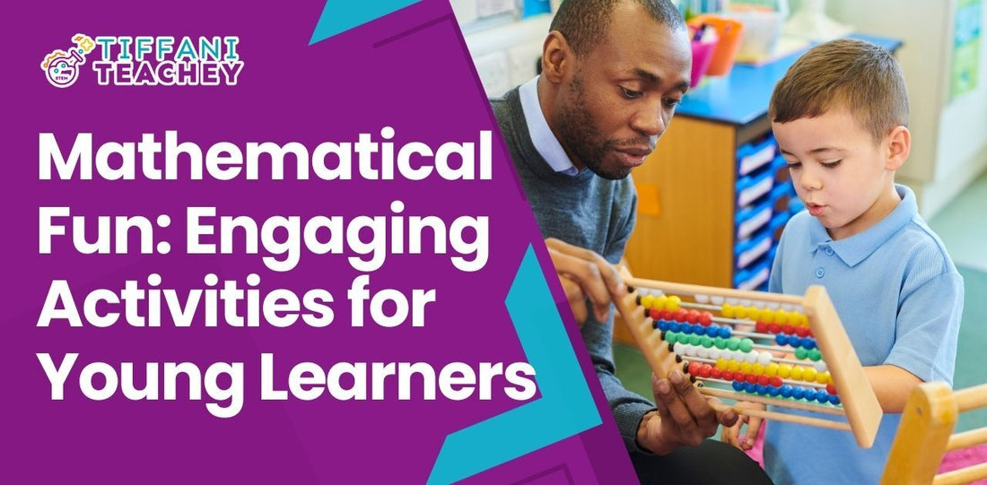 Mathematical Fun: Engaging Activities for Young Learners – Thrive Edge