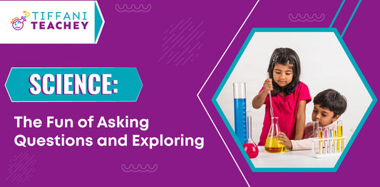 The Fun of Asking Questions and Exploring