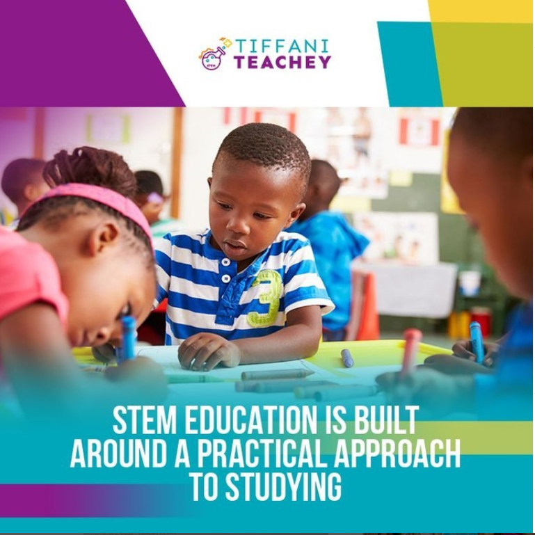 STEM Education Is Built Around A Practical Approach To Studying