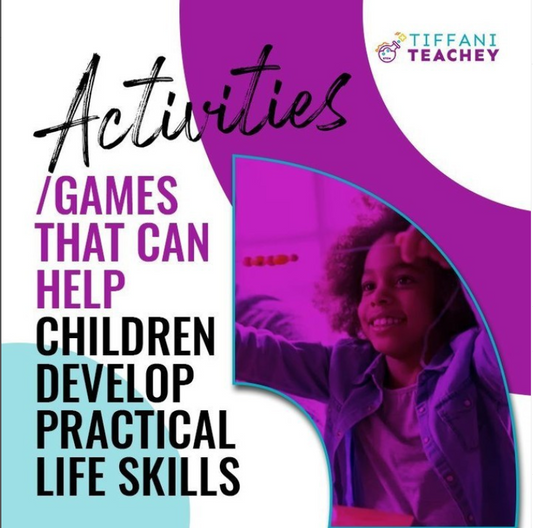 Activities/Games That Can Help Children Develop Practical Life Skills