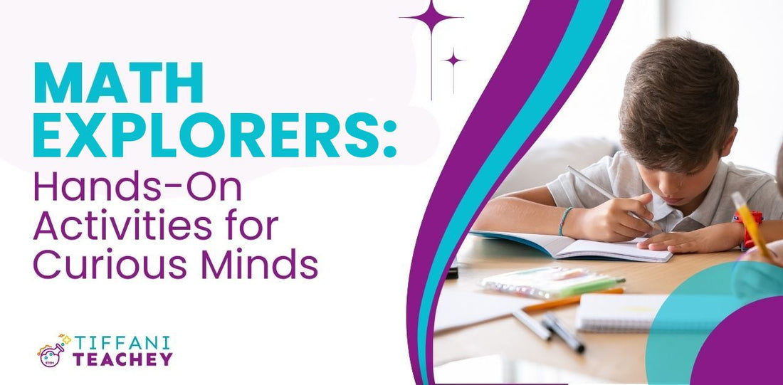 Math Explorers: Hands-On Activities for Curious Minds