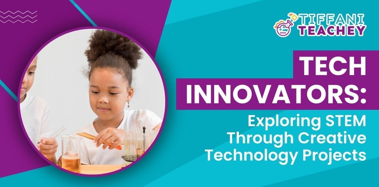 Tech Innovators: Exploring STEM Through Creative Technology Projects ...