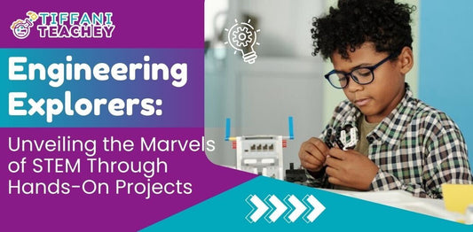 Engineering Explorers: Unveiling the Marvels of STEM Through Hands-On Projects