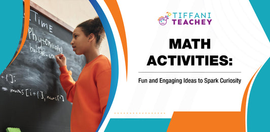 Math Activities: Fun and Engaging Ideas to Spark Curiosity