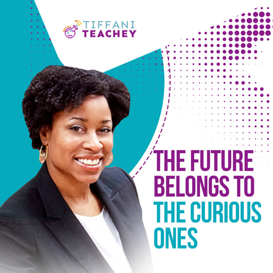 The Future Belongs To The Curious Ones