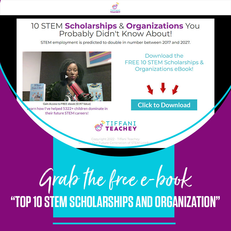 Grab the free e-book “Top 10 STEM Scholarships and Organization”