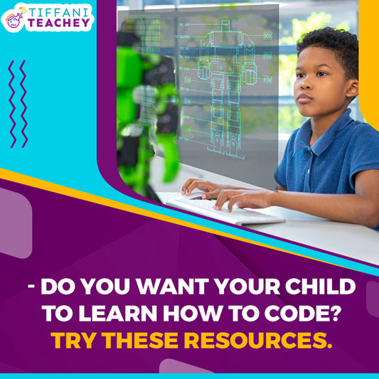 Do You Want Your Child To Learn How To Code? Try These Resources.