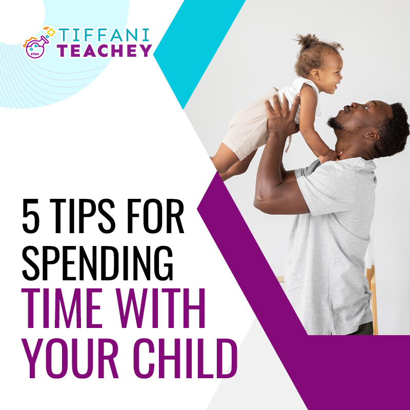 5 tips for spending time with your child