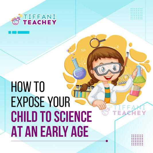 How to expose your child to science at an early age?