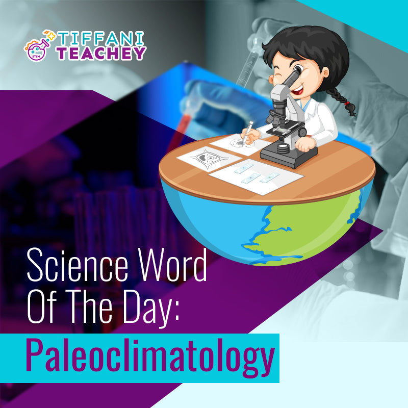 Science word of the day: Paleoclimatology