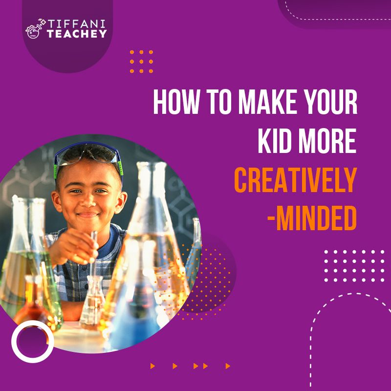 How to make Your Kid More Creatively-Minded