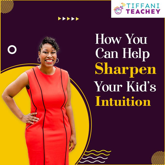 How You Can Help Sharpen Your Kid's Intuition