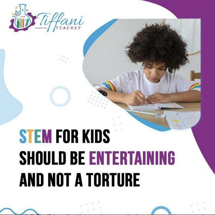 STEM for Kids Should Be Entertaining and Not a Torture!